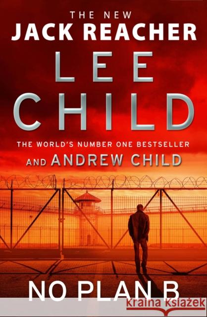 No Plan B: The unputdownable new 2022 Jack Reacher thriller from the No.1 bestselling authors Andrew Child 9781787633766 Transworld - książka
