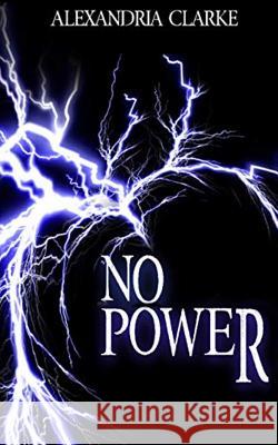 No Power Alexandria Clarke 9781075441776 Independently Published - książka