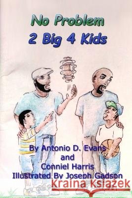 No Problem 2 Big 4 Kids Conniel Harris Joseph Gadson Antonio D Evans 9798373317405 Independently Published - książka