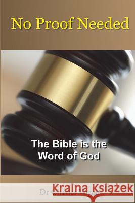 No Proof Needed: The Bible is the Word of God Vogan, Charles 9781539804420 Createspace Independent Publishing Platform - książka