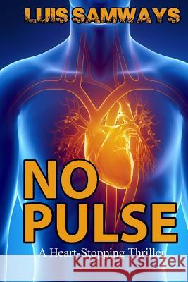 No Pulse (a heart-stopping thriller) Samways, Luis 9781500404994 Createspace - książka