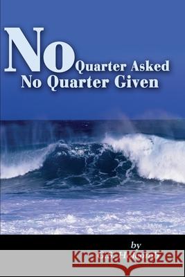 No Quarter Asked No Quarter Given G. S. Holcomb 9780595245666 Writers Advantage - książka