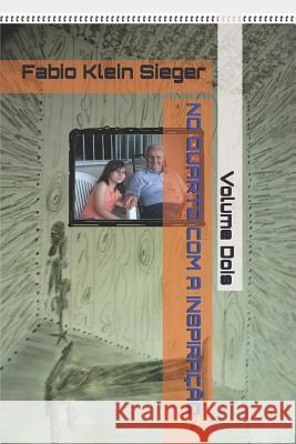 No Quarto Com a Inspiração: Volume Dois Klein Sieger, Fabio 9781981034888 Independently Published - książka