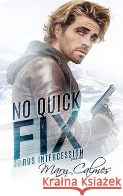 No Quick Fix: Torus Intercession Book One Mary Calmes 9781090191960 Independently Published - książka