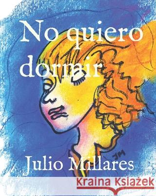 No quiero dormir Julio Millares 9781096882848 Independently Published - książka
