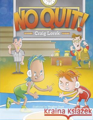 No Quit! Craig Lorek Vaughan Duck 9781667878577 Bookbaby - książka