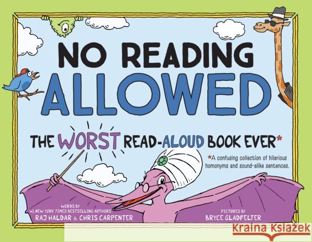 No Reading Allowed: The Worst Read-Aloud Book Ever Haldar, Raj 9781728206592 Sourcebooks Explore - książka