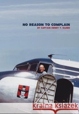 No Reason to Complain Captain Henry T. Olden 9781496931672 Authorhouse - książka