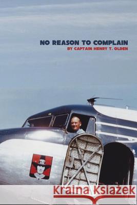 No Reason to Complain Captain Henry T. Olden 9781496931696 Authorhouse - książka