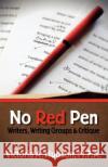 No Red Pen: Writers, Writing Groups & Critique Victoria A. Hudson 9781470042134 Createspace