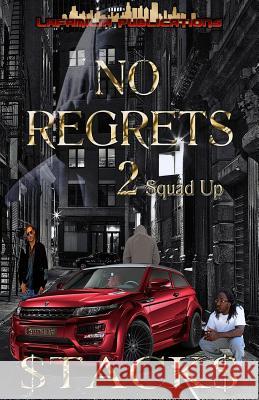 No Regrets 2: Squad Up Stacks Calhoon Nikki Ortiz 9781519781444 Createspace Independent Publishing Platform - książka