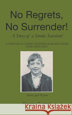 No Regrets, No Surrender! A Story of a Stroke Survivor! Turner, Roger 9781785078842 New Generation Publishing - książka