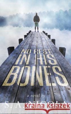 No Rest in His Bones S. A. Nicola 9781499702125 Createspace - książka