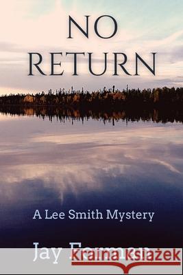 No Return: A Lee Smith Mystery Jay Forman 9781947915800 Level Best Books - książka