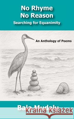 No Rhyme No Reason: Searching for Equanimity Bala Mudaly 9781763836839 Tale Publishing - książka