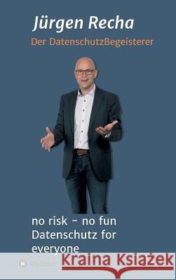 no risk - no fun Datenschutz for everyone Recha, Jürgen 9783748203803 Tredition Gmbh - książka