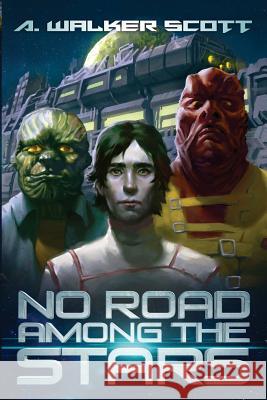No Road Among the Stars: An InterStellar Commonwealth Novel Scott, A. Walker 9780999899502 A. Walker Scott - książka