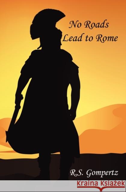 No Roads Lead to Rome R. S. Gompertz 9780982582909 Via del Prat - książka