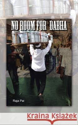 No Room for Dabha Raja Pai 9781482828962 Partridge Singapore - książka