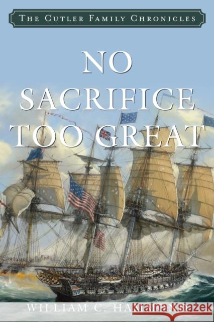 No Sacrifice Too Great Hammond, William C. 9781493058174 ROWMAN & LITTLEFIELD - książka