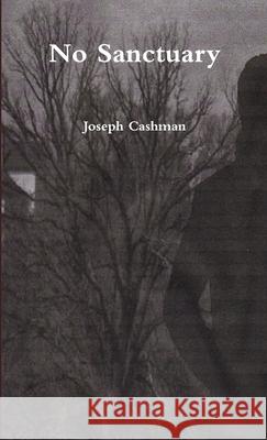 No Sanctuary Joseph Cashman 9781300304425 Lulu.com - książka