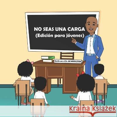 No Seas Una Carga: Edición para jóvenes Sloan, Sybil 9798832965499 Independently published - książka