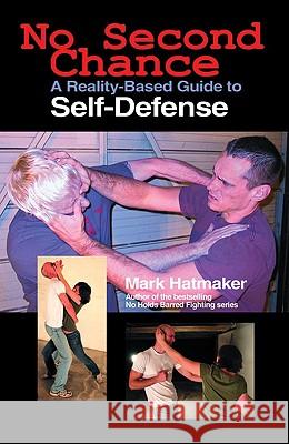 No Second Chance: A Reality-Based Guide to Self-Defense Mark Hatmaker 9781884654329 Tracks Publishing - książka