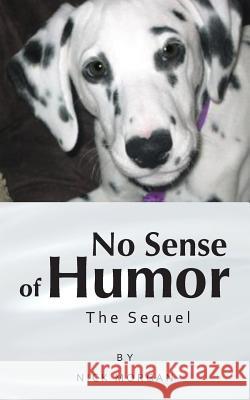 No Sense of Humor: The Sequel Morgan, Nick 9781481709545 Authorhouse - książka