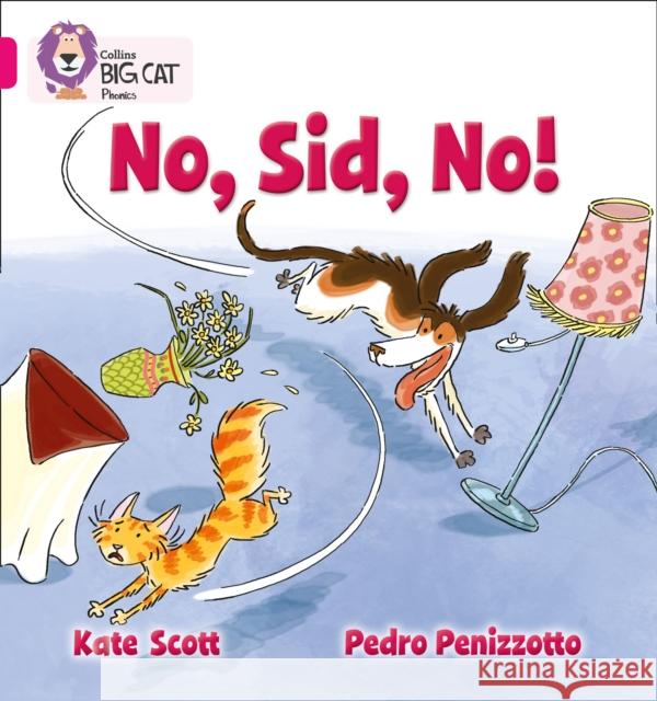 No, Sid, No!: Band 01b/Pink B Kate Scott 9780007421923 HarperCollins Publishers - książka