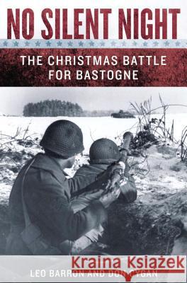 No Silent Night: The Christmas Battle for Bastogne Leo Barron Don Cygan 9780451414854 New American Library - książka