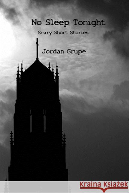 No Sleep Tonight: Scary Short Stories Jordan Grupe 9781988058689 Manor House Publishing Inc. - książka