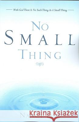 No Small Thing Nancy Lum 9781602664920 Xulon Press - książka