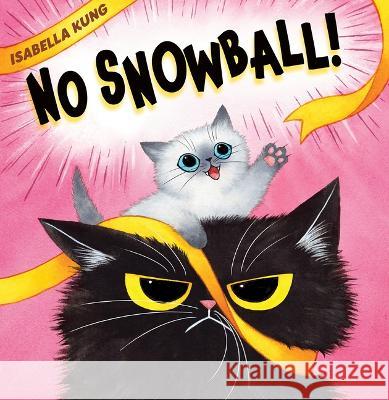 No Snowball! Isabella Kung Isabella Kung 9781338565461 Orchard Books - książka