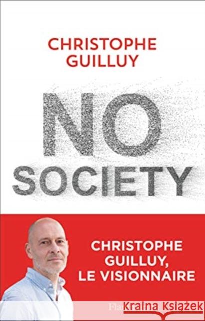 No society: la fin de la classe moyenne occidentale Christophe Guilluy 9782081422711 Editions Flammarion - książka