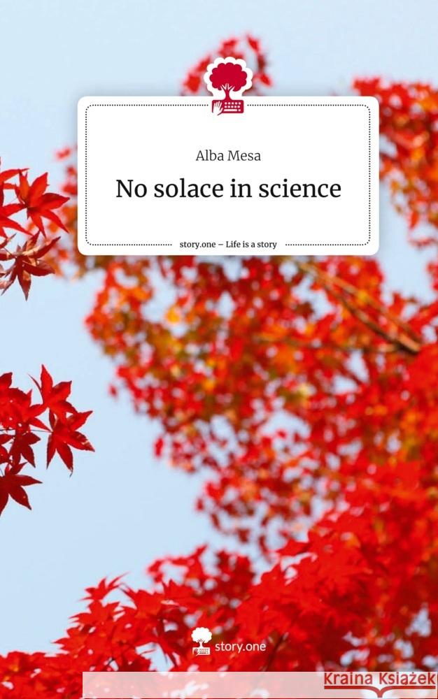 No solace in science. Life is a Story - story.one Mesa, Alba 9783710887796 story.one publishing - książka