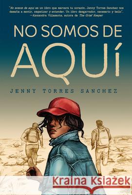 No Somos de Aquí / We Are Not from Here Torres Sánchez, Jenny 9780593312438 Vintage Espanol - książka