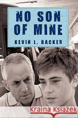 No Son of Mine L. Backer Kevi 9781450210669 iUniverse - książka