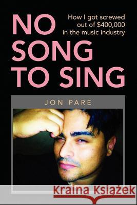 No Song to Sing Jon Pare 9781450006484 Xlibris Corporation - książka