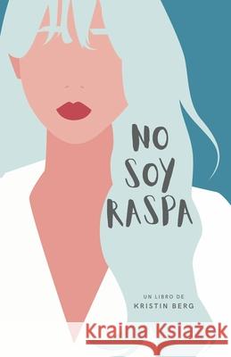 No soy raspa Kristin Berg 9798580201672 Independently Published - książka