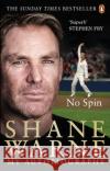 No Spin: My Autobiography Shane Warne 9781785037856 Ebury Publishing
