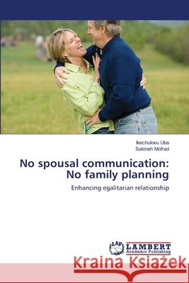 No spousal communication: No family planning Uba, Ikechukwu 9783659140839 LAP Lambert Academic Publishing - książka