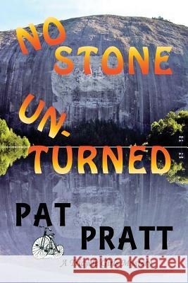 No Stone Unturned Pat Pratt 9780998079028 Pat Pratt Publishing - książka