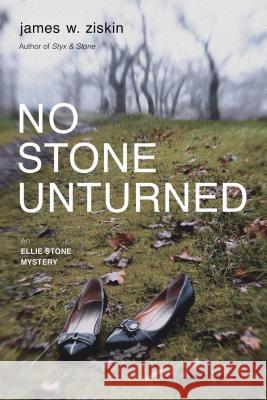 No Stone Unturned, 2: An Ellie Stone Mystery Ziskin, James W. 9781616148836 Seventh Street Books - książka