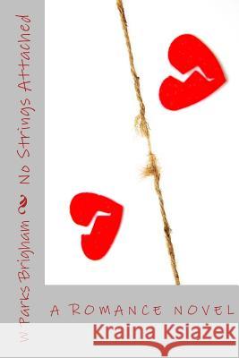 No Strings Attached W. Parks Brigham 9780984806829 W Parks Brigham - książka