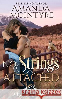 No Strings Attached Amanda McIntyre Syneca Featherstone Kristina Cook 9781530556243 Createspace Independent Publishing Platform - książka