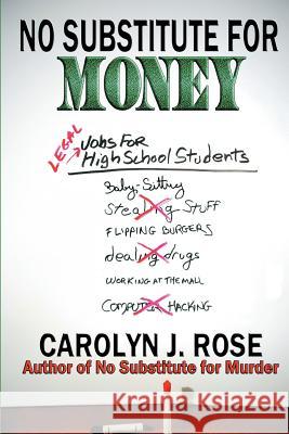 No Substitute for Money Carolyn J. Rose 9780983735960 Carolyn J. Rose, Author - książka