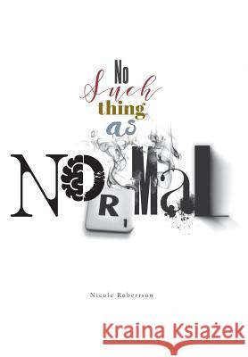 No Such Thing as Normal Nicole Robertson 9781525511394 FriesenPress - książka