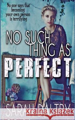 No Such Thing as Perfect Sarah Daltry 9780692317761 October Leaves Publishing - książka