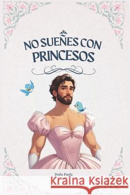 No sue?es con princesos Paola Suaza 9786280220864 Dona Paola Editores - książka