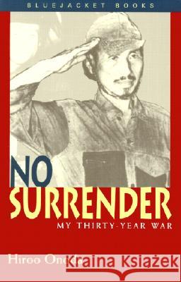 No Surrender Hiroo Onoda Charles S. Terry 9781557506634 US Naval Institute Press - książka